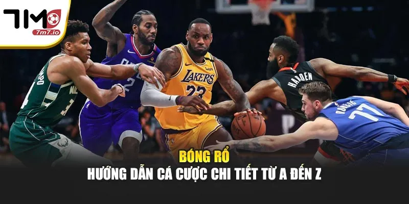 Bóng Rổ – Hướng Dẫn Cá Cược Chi Tiết Từ A Đến Z Bóng Rổ – Hướng Dẫn Cá Cược Chi Tiết Từ A Đến Z