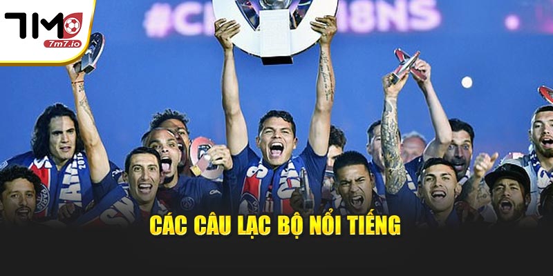 Các câu lạc bộ nổi tiếng