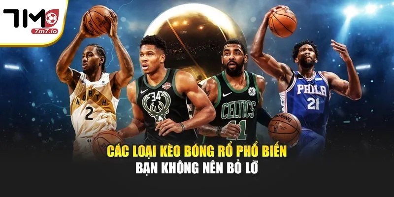 Bóng Rổ – Hướng Dẫn Cá Cược Chi Tiết Từ A Đến Z Các loại kèo bóng rổ phổ biến bạn không nên bỏ lỡ