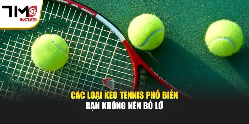 Cược Tennis – Bí Quyết Soi Kèo Chính Xác Cho Người Chơi Các loại kèo Tennis phổ biến bạn không nên bỏ lỡ