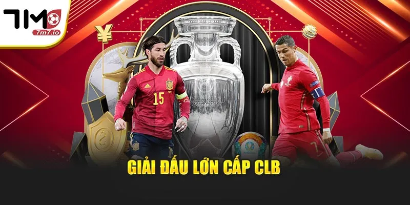 Giải đấu lớn cấp CLB