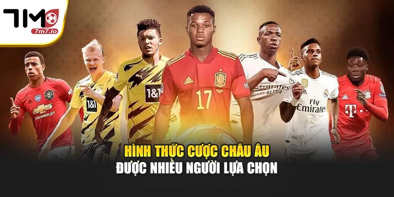Hình thức cược châu Âu được nhiều người lựa chọn