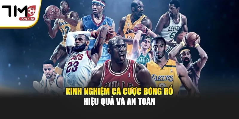 Bóng Rổ – Hướng Dẫn Cá Cược Chi Tiết Từ A Đến Z Kinh nghiệm cá cược bóng rổ hiệu quả và an toàn