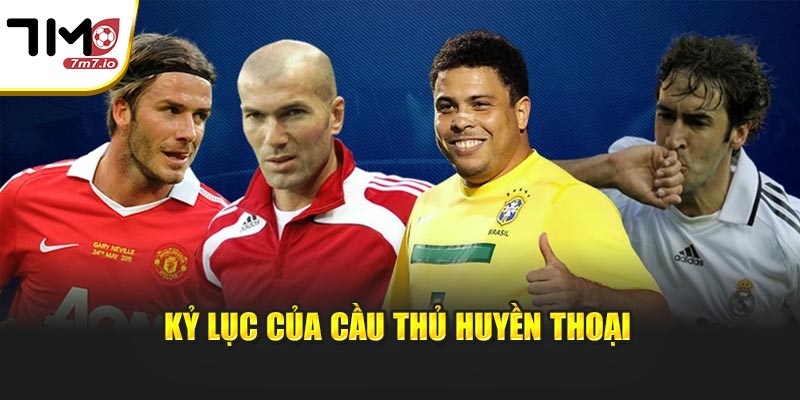 Cầu Thủ Huyền Thoại: Cùng 7M Tìm Hiểu Biểu Tượng Bóng Đá Kỷ lục của cầu thủ huyền thoại