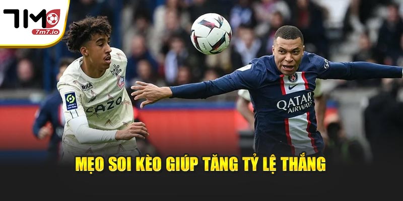 Mẹo soi kèo giúp tăng tỷ lệ thắng