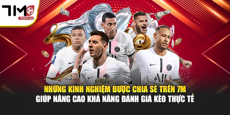 7M | 7MCN Trang Tỷ Số Bóng Đá Trực Tuyến Uy Tín Những kinh nghiệm được chia sẻ trên 7M giúp nâng cao khả năng đánh giá kèo thực tế