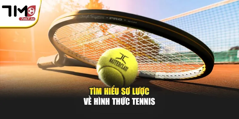 Cược Tennis – Bí Quyết Soi Kèo Chính Xác Cho Người Chơi Tìm hiểu sơ lược về hình thức Tennis